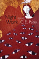 Book cover of: Night Work. By: C. E. Perry
