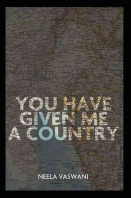 Book cover of: You Have Given Me a Country. By: Neela Vaswani