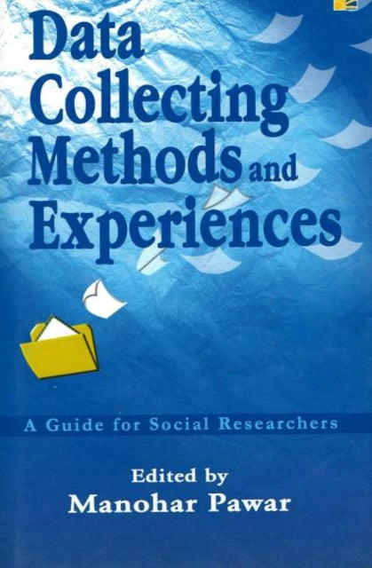 Book cover of: Data Collecting Methods & Experiences. By: Manohar Pawar