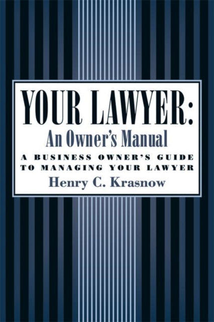 Book cover of: Your Lawyer: An Owner's Manual. By: Henry C. Krasnow