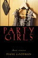 Book cover of: Party Girls. By: Diane Goodman