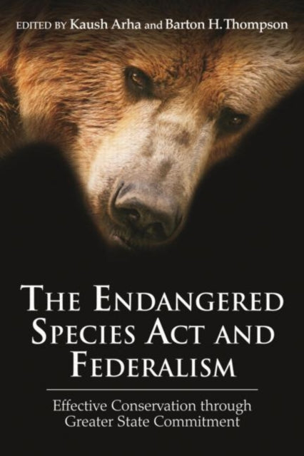 Book cover of: Endangered Species Act and Federalism. By: Kaush Arha