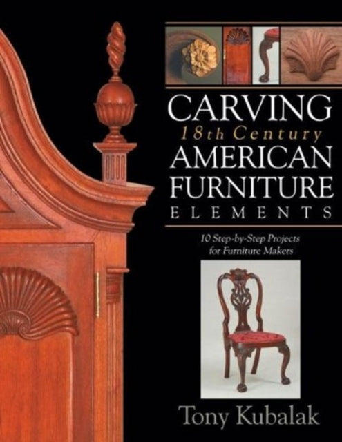 Book cover of: Carving 18th Century American Furniture Elements