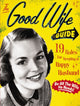 Book cover of: Good Wife Guide. By: Ladies' Homemaker Monthly