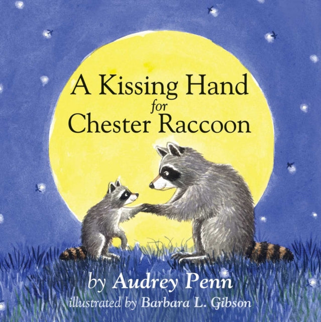 Kissing Hand for Chester Raccoon 9781933718774 Audrey Penn