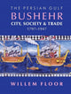 Book cover of: Persian Gulf -- Bushehr. By: Willem M. Floor