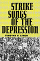 Book cover of: Strike Songs of the Depression. By: Timothy, P. Lynch