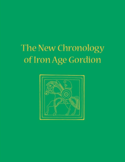 Book cover of: New Chronology of Iron Age Gordion. By: Charles Brian Rose