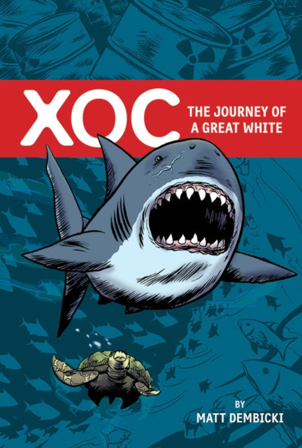 Book cover of: Xoc: The Journey of a Great White. By: Matt Dembicki