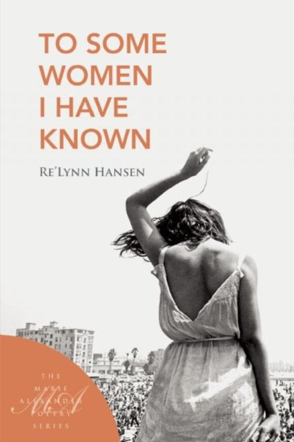 Book cover of: To Some Women I Have Known. By: ReLynn Hanson
