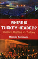 Book cover of: Where is Turkey Headed?. By: Rainer Hermann