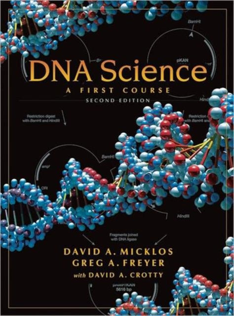 Book cover of: DNA Science: A First Course, Second Edition. By: David Micklos