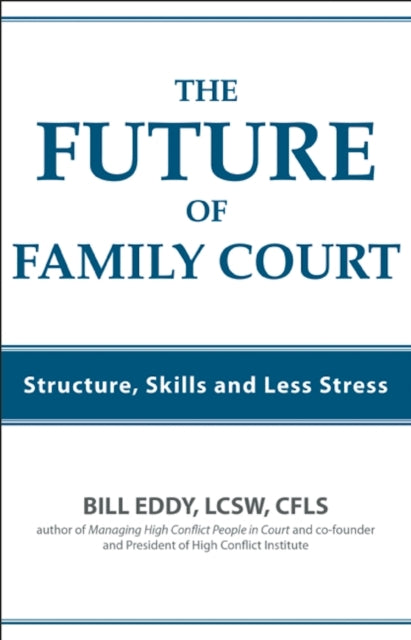 Book cover of: Future of Family Court. By: Bill Eddy