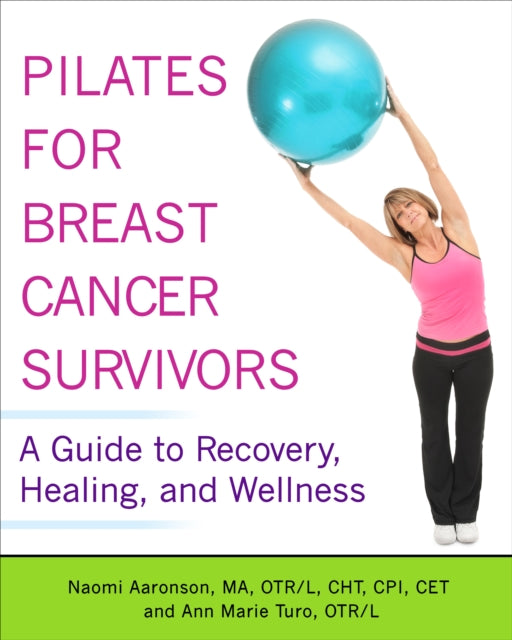 Book cover of: Pilates for Breast Cancer Survivors. By: Naomi Aaronson