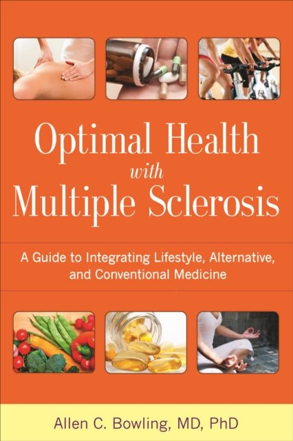 Book cover of: Optimal Health with Multiple Sclerosis. By: Allen C. Bowling