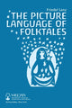 Book cover of: Picture Language of Folktales. By: Friedel Lenz