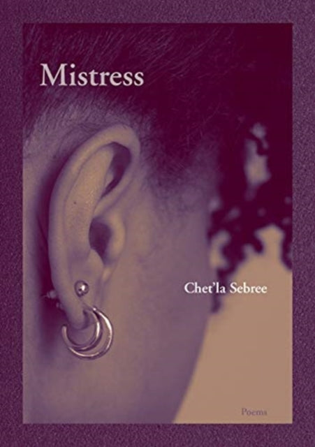 Book cover of: Mistress. By: Chet’la Sebree