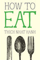 Book cover of: How to Eat. By: Thích Nhất Hạnh
