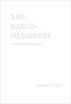 Book cover of: Narco Imaginary: Essays und Influence. By: Ramsey Scott