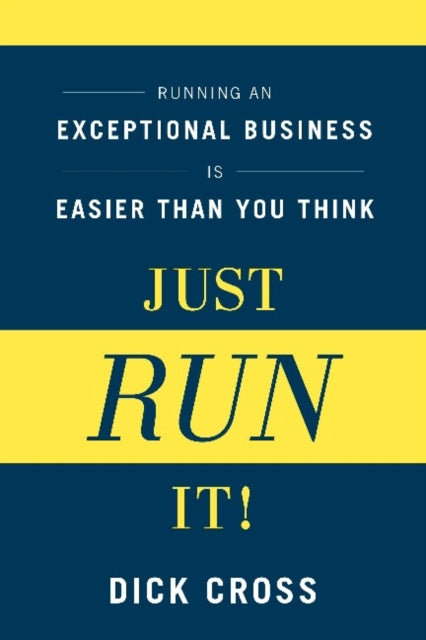 Book cover of: Just Run It!. By: Dick Cross