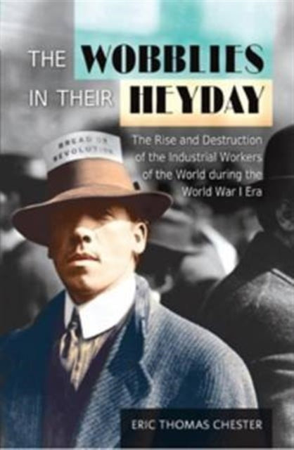 Book cover of: Wobblies in Their Heyday