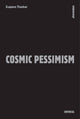 Book cover of: Cosmic Pessimism. By: Eugene Thacker