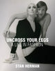 Uncross Your Legs, A Life in Fashion 9781938461583 Stan Herman