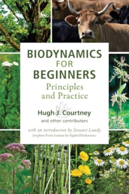 Book cover of: Biodynamics for Beginners. By: Hugh J. Courtney