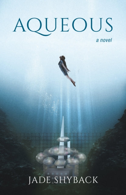 Book cover of: Aqueous. By: Jade Shyback