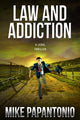 Book cover of: Law and Addiction. By: Mike Papantonio