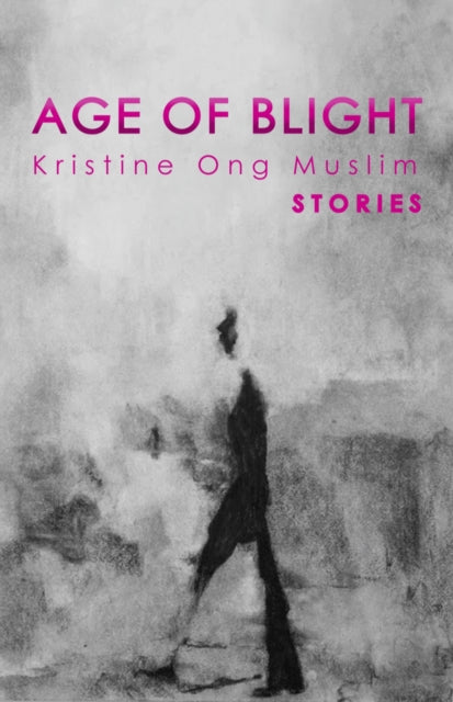 Book cover of: Age of Blight. By: Kristine Ong Muslim