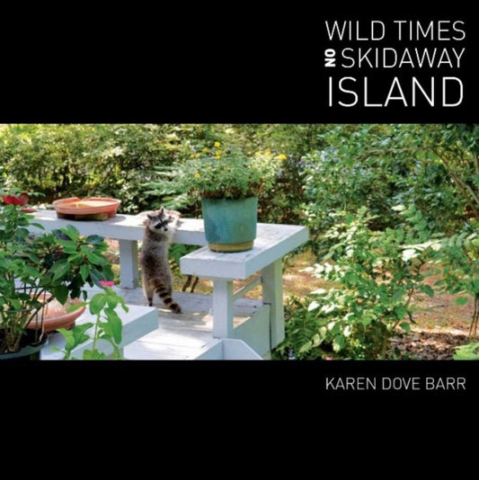Book cover of: Wild Times on Skidaway Island. By: Karen Dove Barr
