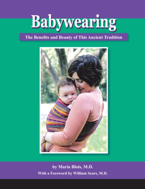 Book cover of: Babywearing: The Benefits and Beauty of This Ancient Tradition