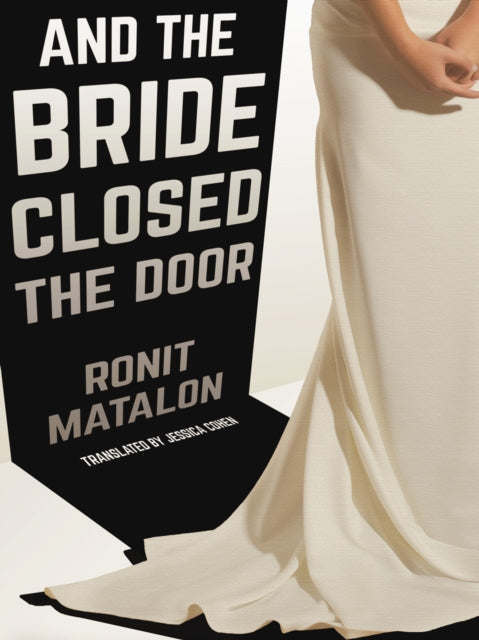 Book cover of: And the Bride Closed the Door. By: Ronit Matalon