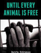 Book cover of: Until Every Animal is Free. By: Saryta Rodriguez