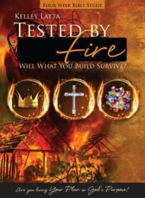 Book cover of: Tested by Fire. By: Kelley Latta