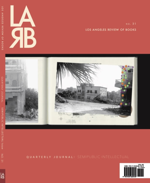 Book cover of: Los Angeles Review of Books Quarterly Journal: Semipublic Intellectual Issue. By: Lutz