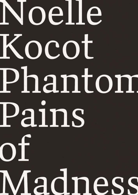 Book cover of: Phantom Pains of Madness. By: Noelle Kocot
