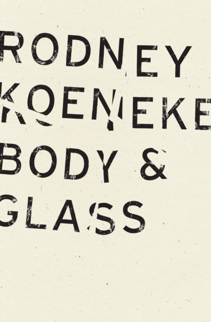 Book cover of: Body & Glass. By: Rodney Koeneke