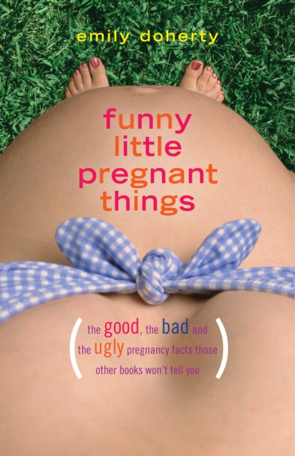 Book cover of: Funny Little Pregnant Things. By: Emily Doherty