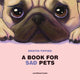 Book cover of: Book For Sad Pets. By: Kristin Tipping