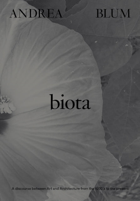 Andrea Blum: Biota
