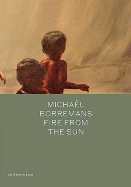 Book cover of: Michael Borremans: Fire from the Sun. By: Michaël Borremans