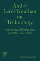 Book cover of: Andre Leroi–Gourhan on Technology, Evolution, an – A Selection of Texts and Writings from the 1930s to the 1970s. By: Andre Leroi-Gourhan