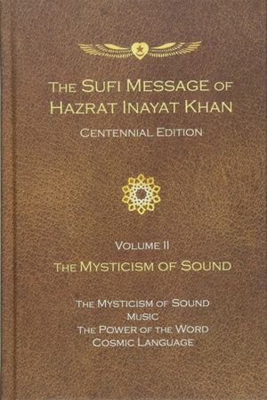 The Sufi Message of Hazrat Inayat Khan Vol. 2 Centennial Edition