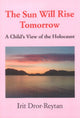 Book cover of: Sun Will Rise Tomorrow. By: Irit Dror-Reytan