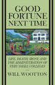 Book cover of: Good Fortune Next Time. By: Will Wootten
