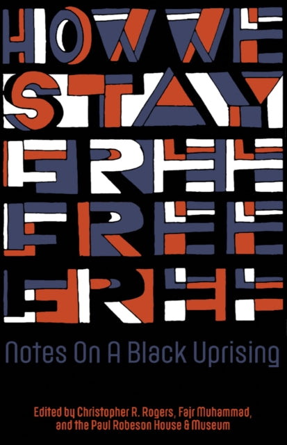 Book cover of: How We Stay Free. By: Christopher R. Rogers