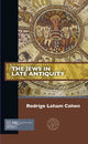 Book cover of: Jews in Late Antiquity. By: Rodrigo Laham Cohen