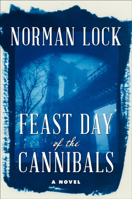 Book cover of: Feast Day of the Cannibals. By: Norman Lock